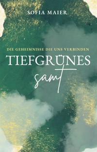 Tiefgrünes Samt - Sofia Maier - ebook