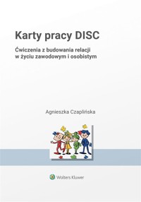 Karty pracy DISC. Ćwiczenia z budowania relacji w życiu zawodowym i osobistym - Agnieszka Czaplińska - książka