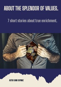 About the splendor of values. - Sami Duymaz - ebook