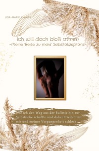 Ich will doch bloß atmen - Meine Reise zu mehr Selbstakzeptanz - Lisa-Marie Zimmer - ebook
