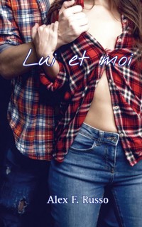 Lui et moi - Alex F. Russo - ebook