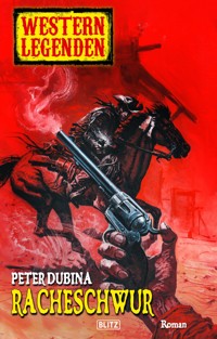 Western Legenden 54: Racheschwur - Peter Dubina - ebook