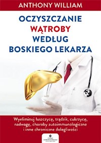 Oczyszczanie wątroby według Boskiego Lekarza - William Anthony - książka