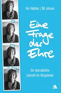 Eine Frage der Ehre - Kris Vallotton - ebook