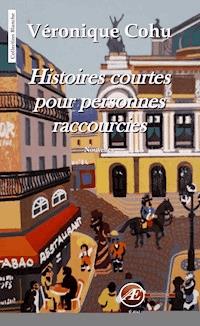 Histoires courtes pour personnes raccourcies - Véronique Cohu - ebook