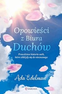 Opowieści z Biura Duchów. Prawdziwe historie osób, które zbliżyły się do nieznanego - Ada Edelman - ebook + audiobook