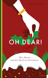Oh dear! Miss Mount und der Mord im Herrenhaus - Gilbert Adair - ebook