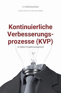 bwlBlitzmerker: Kontinuierliche Verbesserungsprozesse (KVP) im Sektor Projektmanagement - Christian Flick - ebook