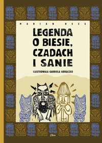 Legenda o Biesie, Czadach i Sanie - Hess  Marian - książka