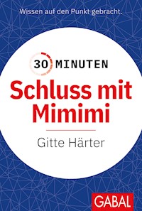 30 Minuten Schluss mit Mimimi - Gitte Härter - ebook