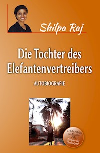 Die Tochter des Elefantenvertreibers - Shilpa Raj - ebook