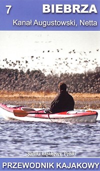 Biebrza Kanał Augustowski Netta Przewodnik kajakowy - Darmochwał T., Jagiełło J. - książka