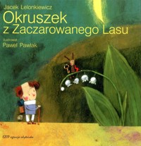 Okruszek z Zaczarowanego Lasu - Jacek Lelonkiewicz - ebook