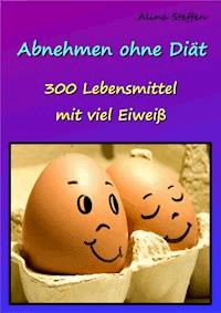 Abnehmen ohne Diät - Alina Steffen - ebook