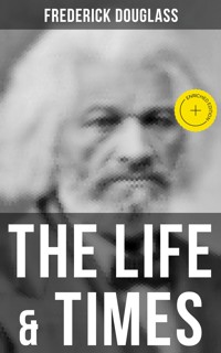 The Life & Times of Frederick Douglass - Frederick Douglass - ebook