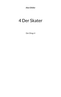 4 Der Skater - Alex Gfeller - ebook