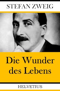 Die Wunder des Lebens - Stefan Zweig - ebook