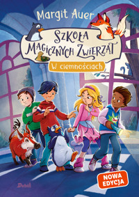 W ciemnościach. Szkoła magicznych zwierząt. Tom 3 (nowa edycja) - Margit Auer - książka
