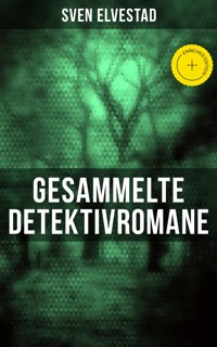 Gesammelte Detektivromane - Sven Elvestad - ebook