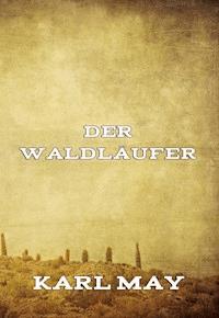 Der Waldläufer - Karl May - ebook