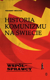 Historia komunizmu na świecie. Tom 3: Współsprawcy - Thierry Wolton - ebook + książka