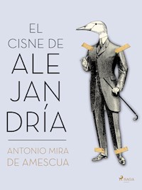 El cisne de Alejandría - Antonio Mira de Amescua - ebook