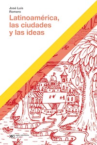 Latinoamérica, las ciudades y las ideas - José Luis Romero - ebook