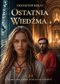 Ostatnia wiedźma - Krzysztof Kolat - ebook