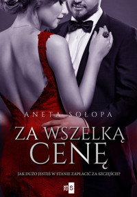 Za wszelką cenę - Sołopa Aneta - ebook + książka