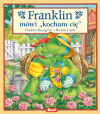 Franklin. Franklin mówi `kocham cię` - Paulette Bourgeois - książka