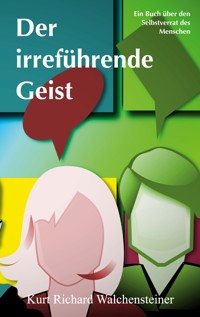 Der irreführende Geist - Kurt Richard Walchensteiner - ebook