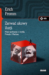 Zerwać okowy iluzji - Erich Fromm - książka