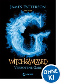 Witch & Wizard (Band 2) – Verbotene Gabe - James Patterson - ebook