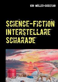Science-Fiction Interstellare Scharade - Udo Müller-Christian - ebook