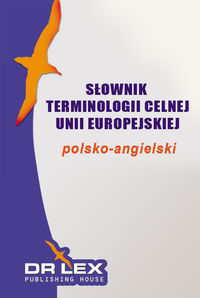 Polsko-angielski słownik terminologii celnej Unii Europejskiej - Piotr Kapusta - książka