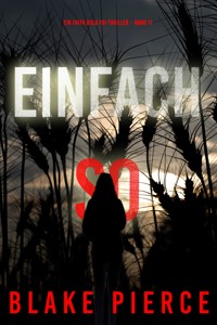 Einfach So (Ein Faith Bold FBI-Thriller – Band 11) - Blake Pierce - ebook