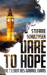 Dare to hope - Stefanie Scholtysek - ebook