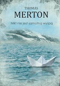 Nikt nie jest samotną wyspą - Thomas Merton - ebook + książka