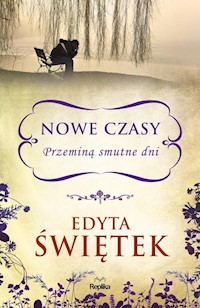 Nowe czasy Przeminą smutne dni - Świętek Edyta - książka