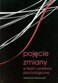 Pojęcie zmiany w teorii i praktyce psychologicznej -  - książka