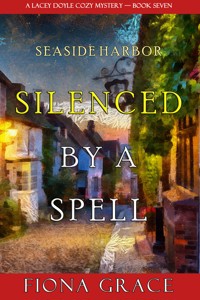 Silenced by a Spell (A Lacey Doyle Cozy Mystery—Book 7) - Fiona Grace - ebook