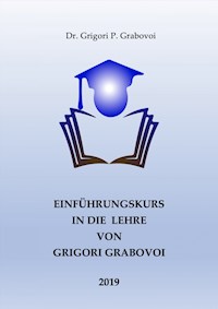 Einführungskurs in die Lehre von Grigori Grabovoi - Dr. Grigori P. Grabovoi - ebook