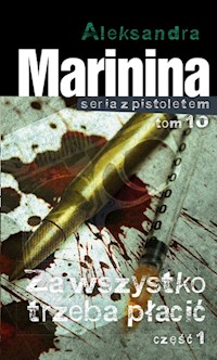 Za wszystko trzeba płacić Część 1 - Aleksandra Marinina - książka