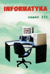 Informatyka część 3 - Stanecka Bogusława, Stanecki Czesław - książka
