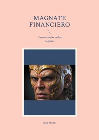 Magnate financiero - Arenas Juan - ebook