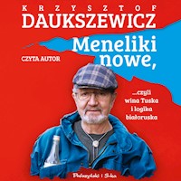 Meneliki nowe, czyli wina Tuska i logika białoruska - Daukszewicz Krzysztof - ebook + audiobook + książka