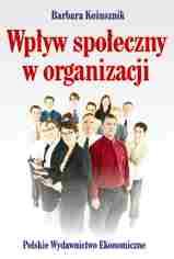 Wpływ społeczny w organizacji - Kożusznik Barbara - książka