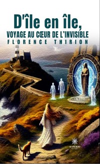 D’île en île, voyage au cœur de l’invisible - Florence Thirion - ebook