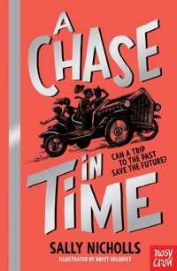 A Chase In Time - Sally Nicholls - ebook