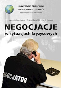 Negocjacje w sytuacjach kryzysowych - Aksamitowski Andrzej, Buchalski Andrzej, Cupryjak Marek - książka